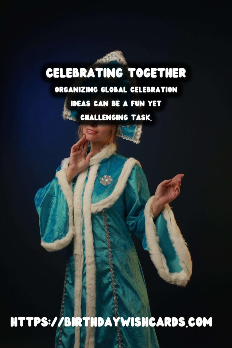 Simple Ways to Organize Global Celebration Ideas