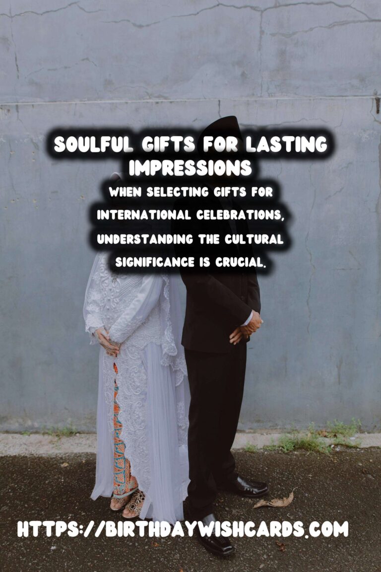 Soulful International Celebration Gifts For Lasting Impressions