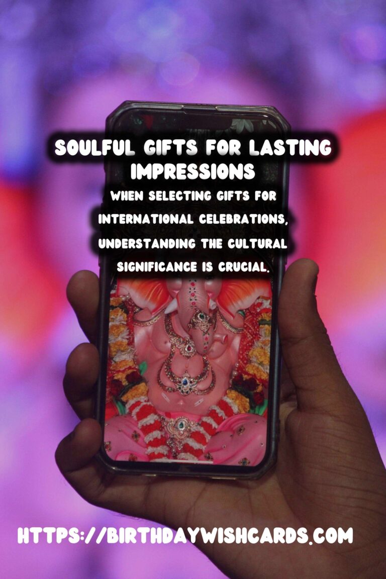 Soulful International Celebration Gifts For Lasting Impressions