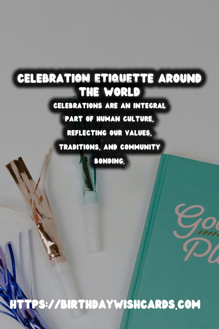Soulful Ways to Celebrate Celebration Etiquette Around the World