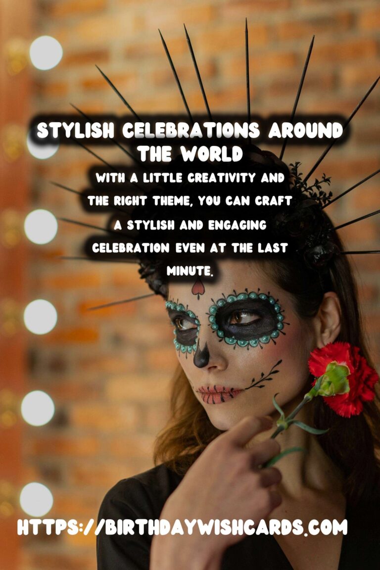 Stylish Global Celebration Ideas For Last-Minute Planning
