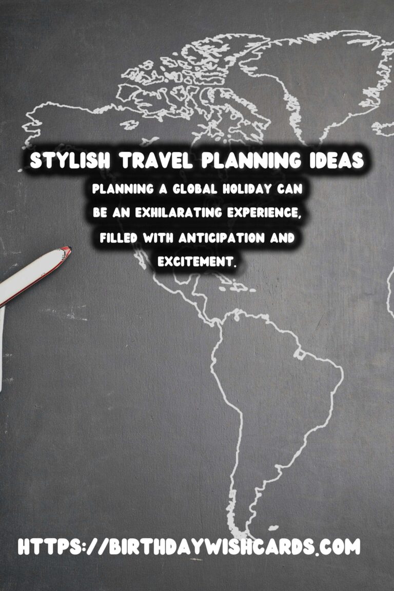 Stylish Ways to Plan Global Holiday Planning
