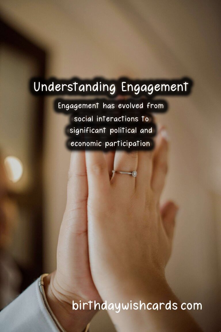 The History and Significance of Engagement: A Comprehensive Guide
