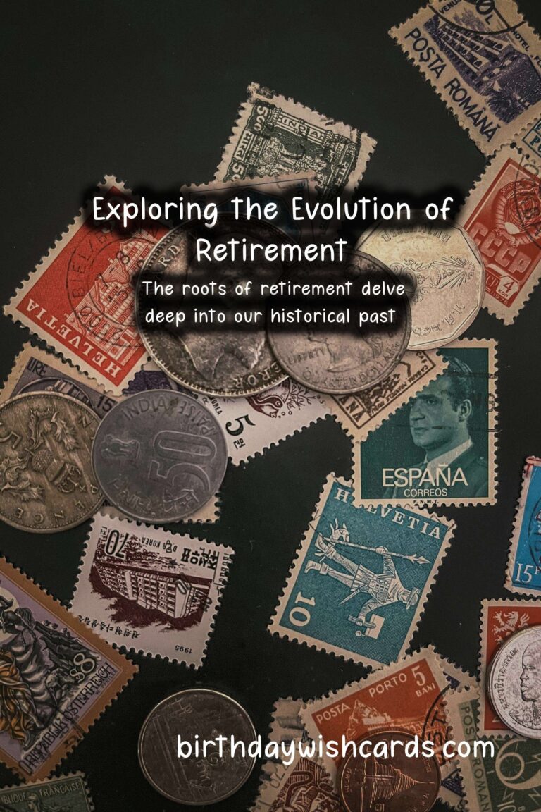 The Rich History and Significance of Retirement: A Journey Through Time