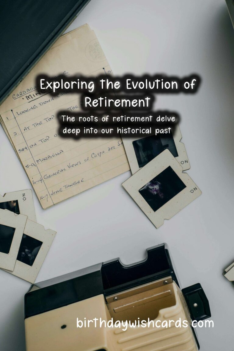 The Rich History and Significance of Retirement: A Journey Through Time