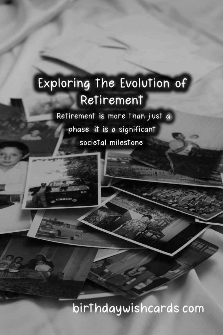 The Rich History and Significance of Retirement: A Journey Through Time