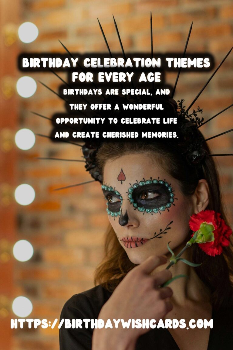 The Ultimate Guide to Birthday Celebration Ideas For Every Age Group