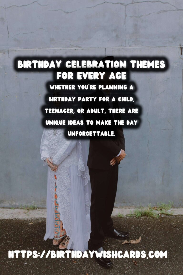 The Ultimate Guide to Birthday Celebration Ideas For Every Age Group
