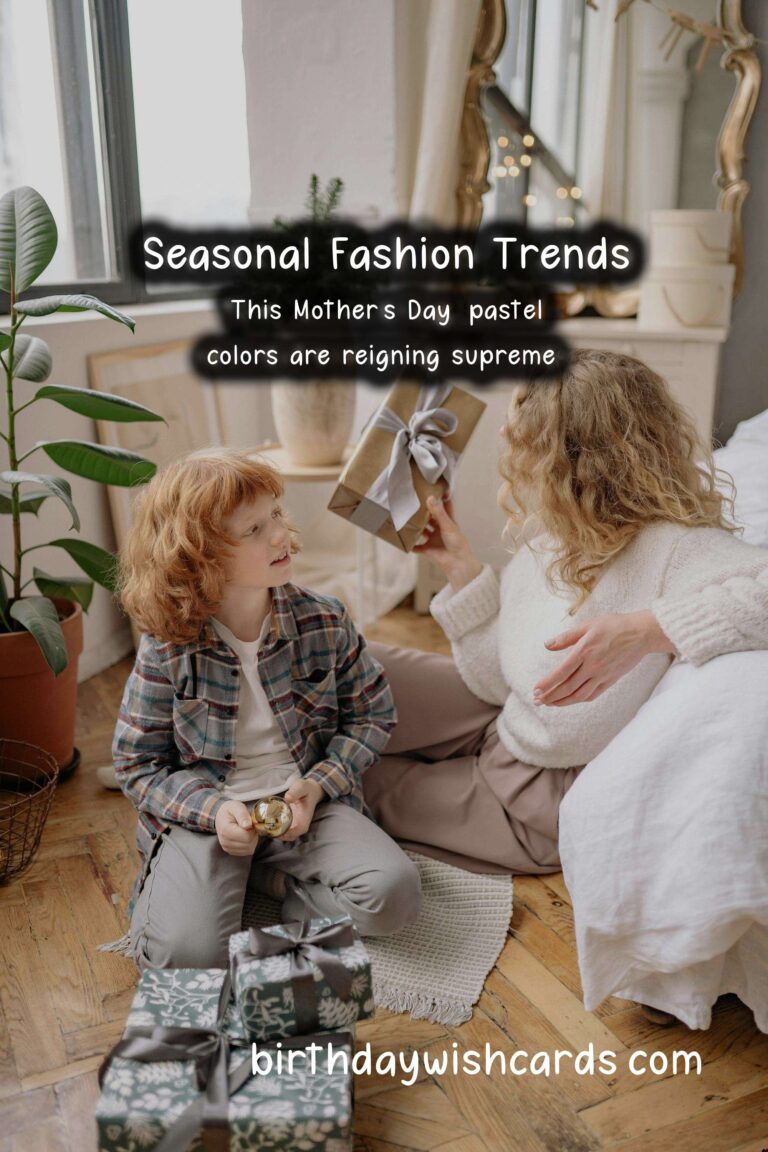 The Ultimate Guide to Seasonal Fashion Trends for Mother's Day