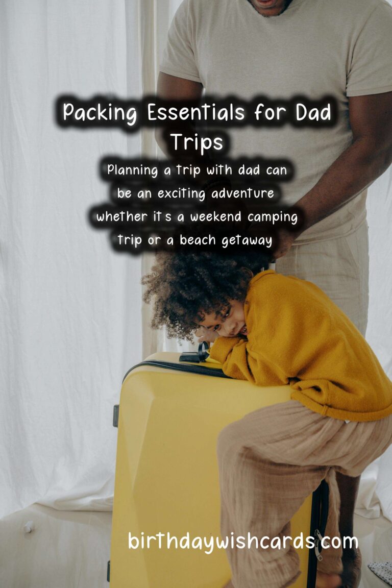 The Ultimate Packing Guide for Dad Trips: Essentials for Adventure