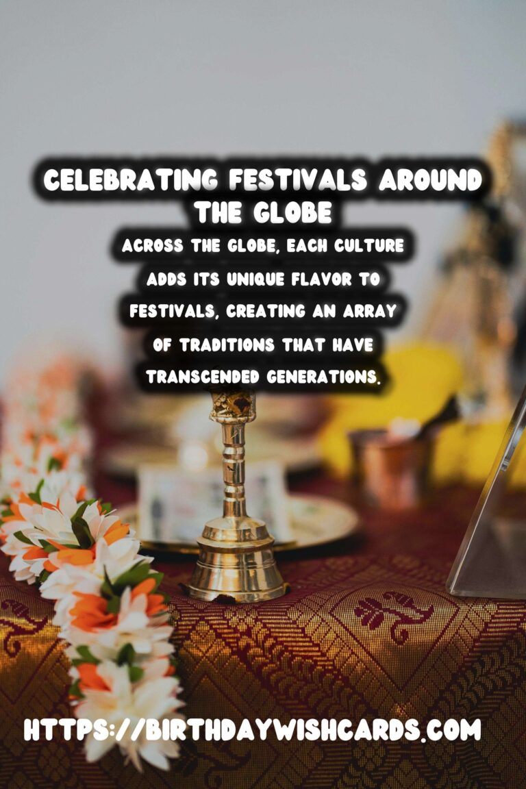Timeless Ways to Celebrate Festival Traditions Around the World