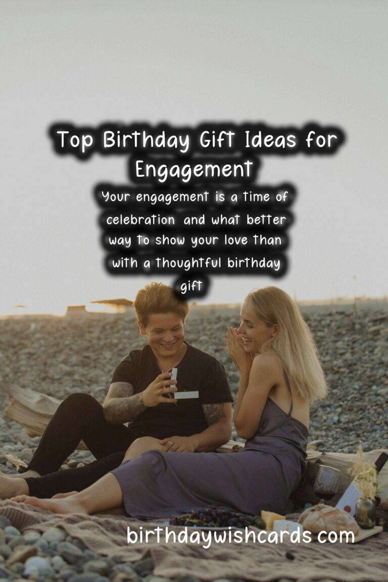 Top 10 Birthday Gift Ideas for Engagement