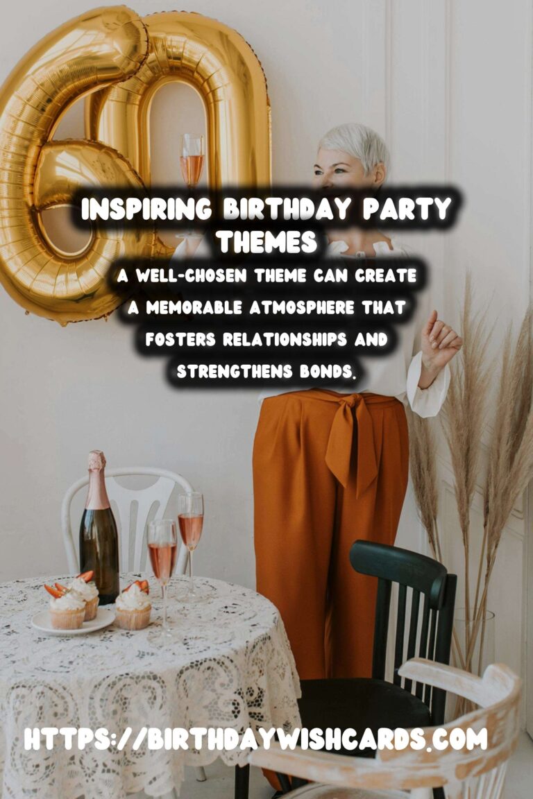 Top 15 Birthday Party Themes That Inspire Connection