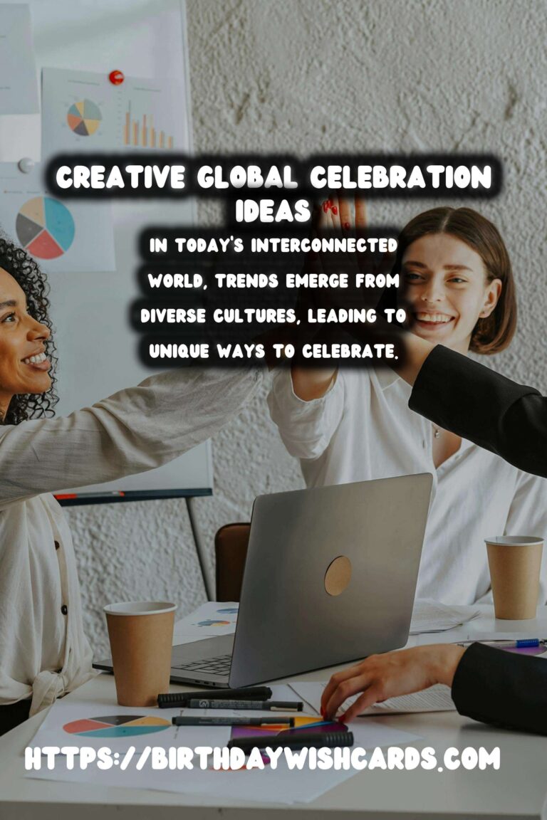 Top 30 Global Celebration Ideas That Are Trendy