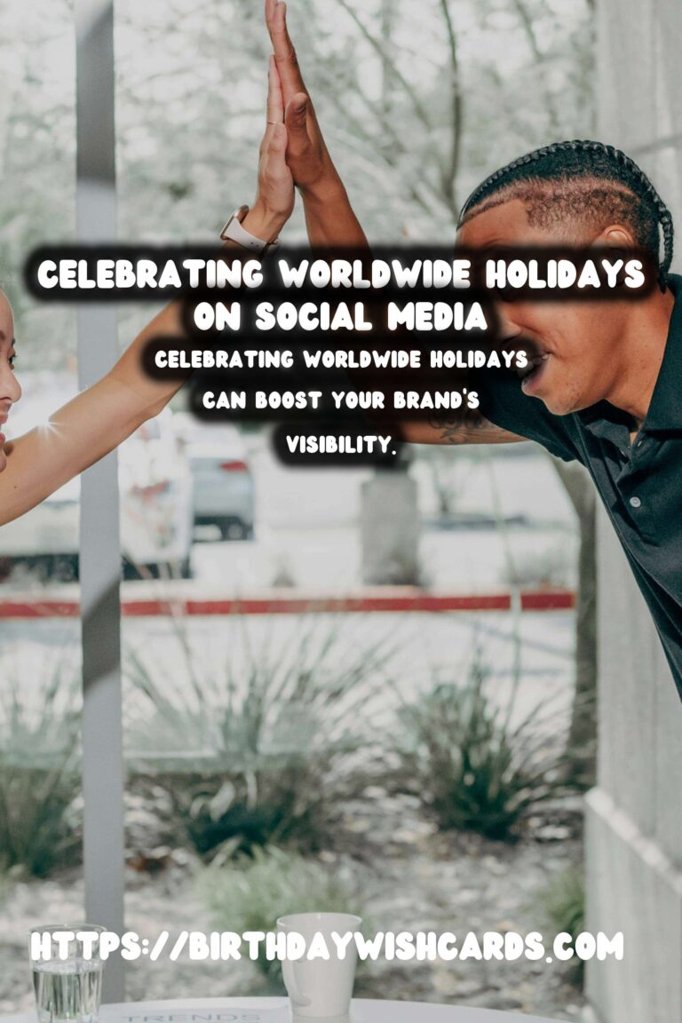 Top Ways to Celebrate Worldwide Holidays for Social Media Engagement