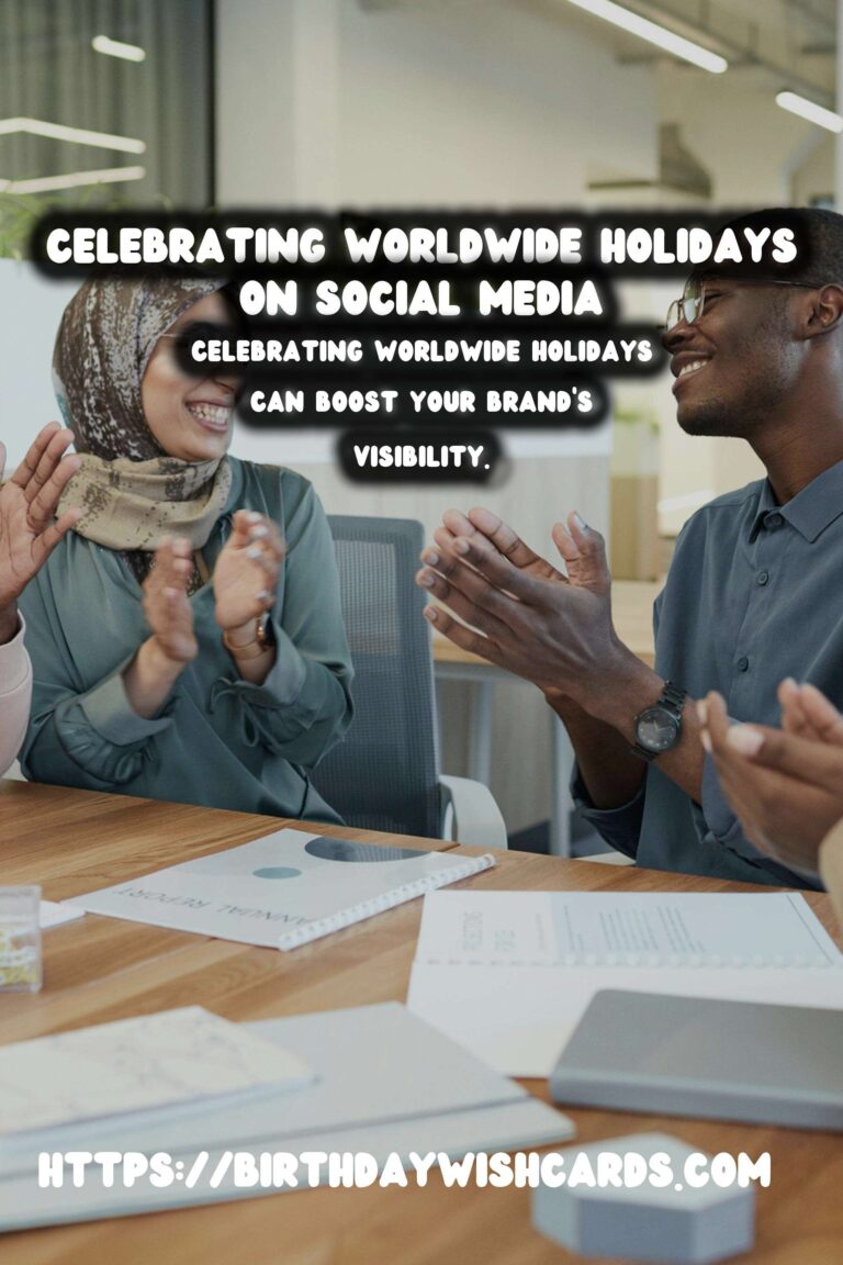 Top Ways to Celebrate Worldwide Holidays for Social Media Engagement