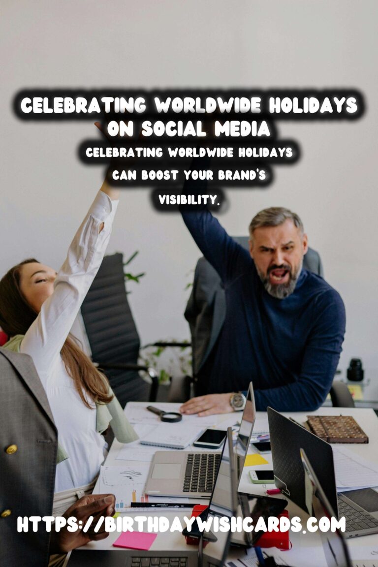 Top Ways to Celebrate Worldwide Holidays for Social Media Engagement