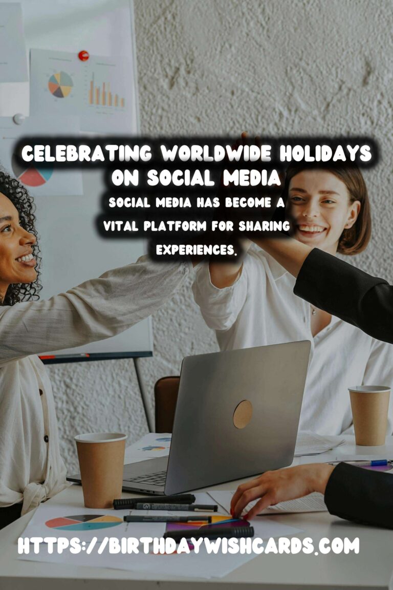 Top Ways to Celebrate Worldwide Holidays for Social Media Engagement
