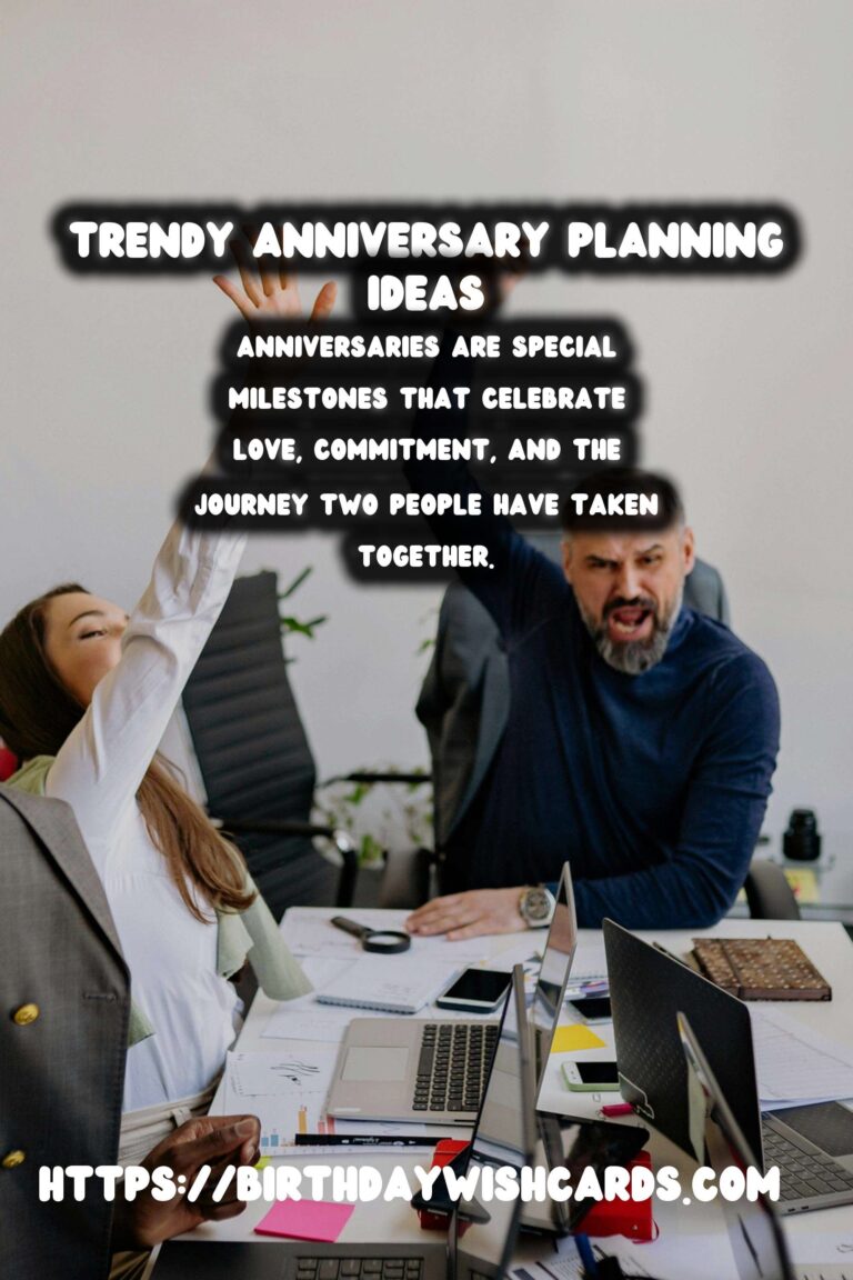 Trendy Anniversary Planning Tips to Make Your Celebration Unforgettable