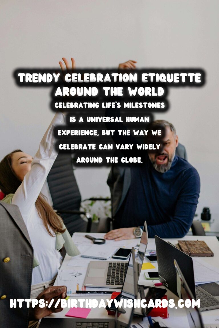 Trendy Celebration Etiquette Around the World You’ll Love
