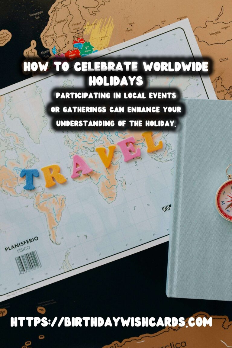 Ultimate Guide: How to Celebrate Worldwide Holidays For an Unforgettable Experience