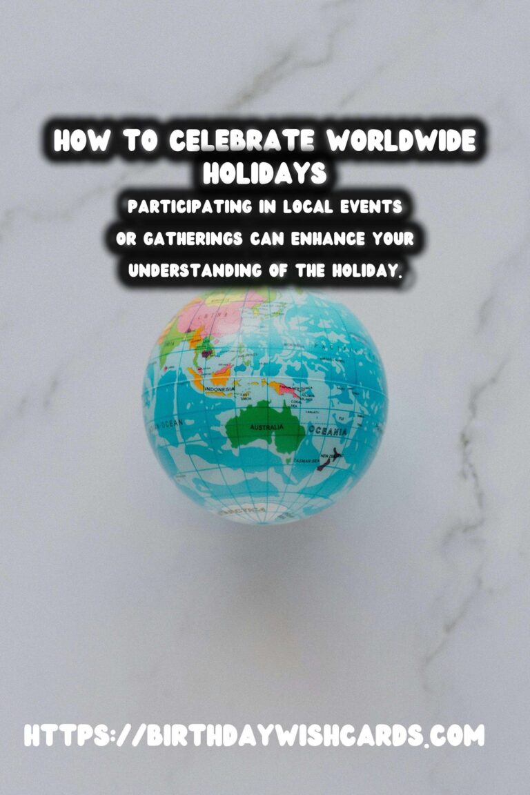 Ultimate Guide: How to Celebrate Worldwide Holidays For an Unforgettable Experience