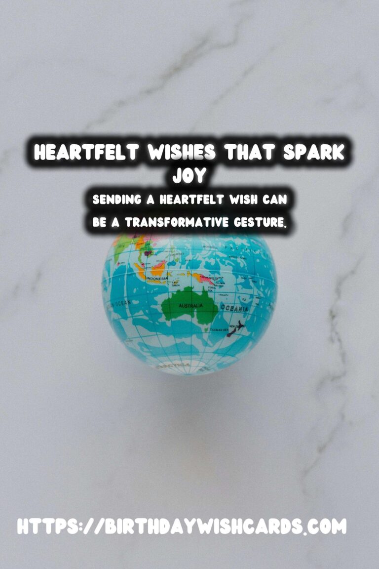 Ultimate Heartfelt Wishes That Spark Joy