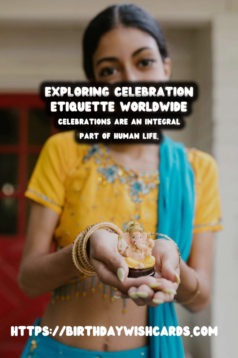 Ultimate Ways to Craft Celebration Etiquette Around the World