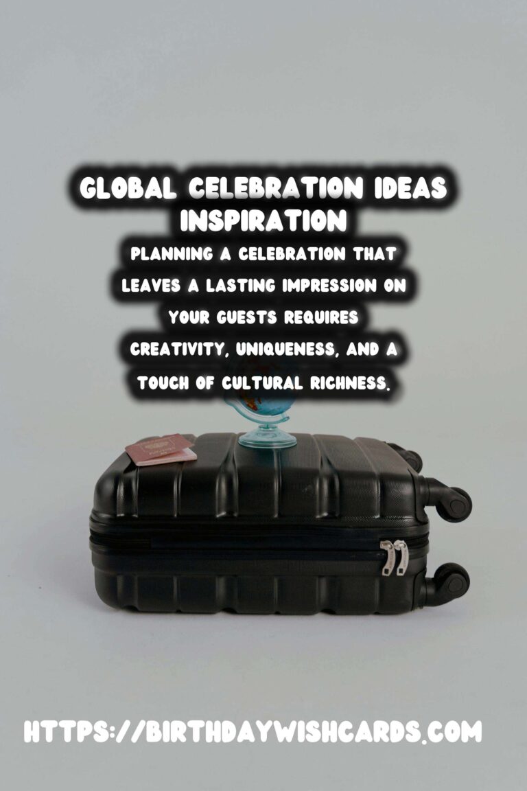 Unforgettable Global Celebration Ideas That Will Wow Your Guests