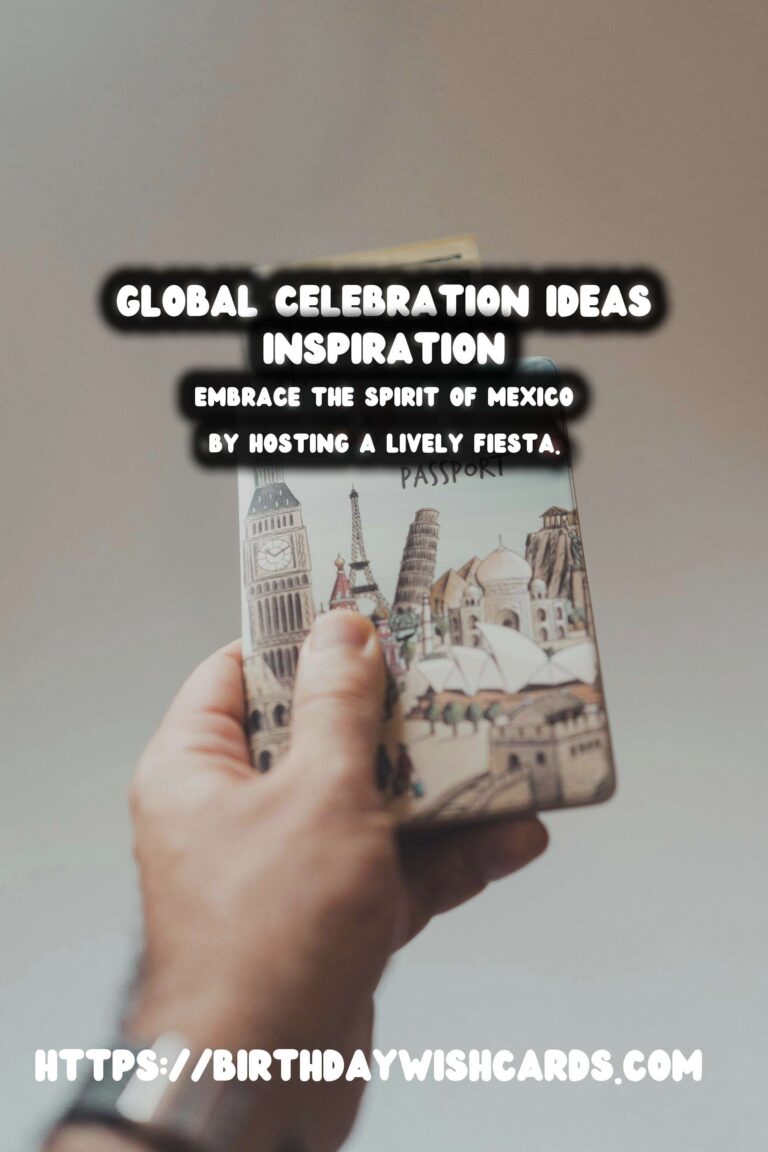 Unforgettable Global Celebration Ideas That Will Wow Your Guests
