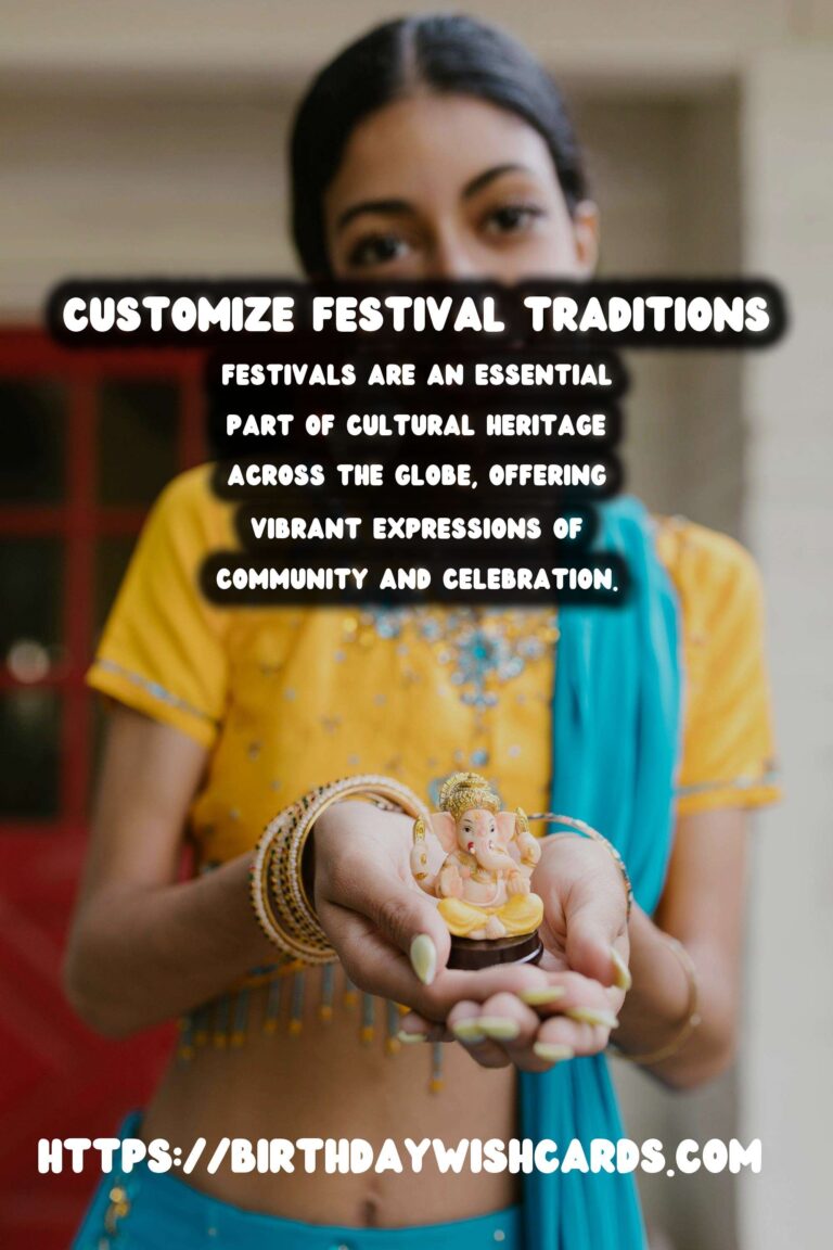Unforgettable Ways to Customize Festival Traditions Around the World