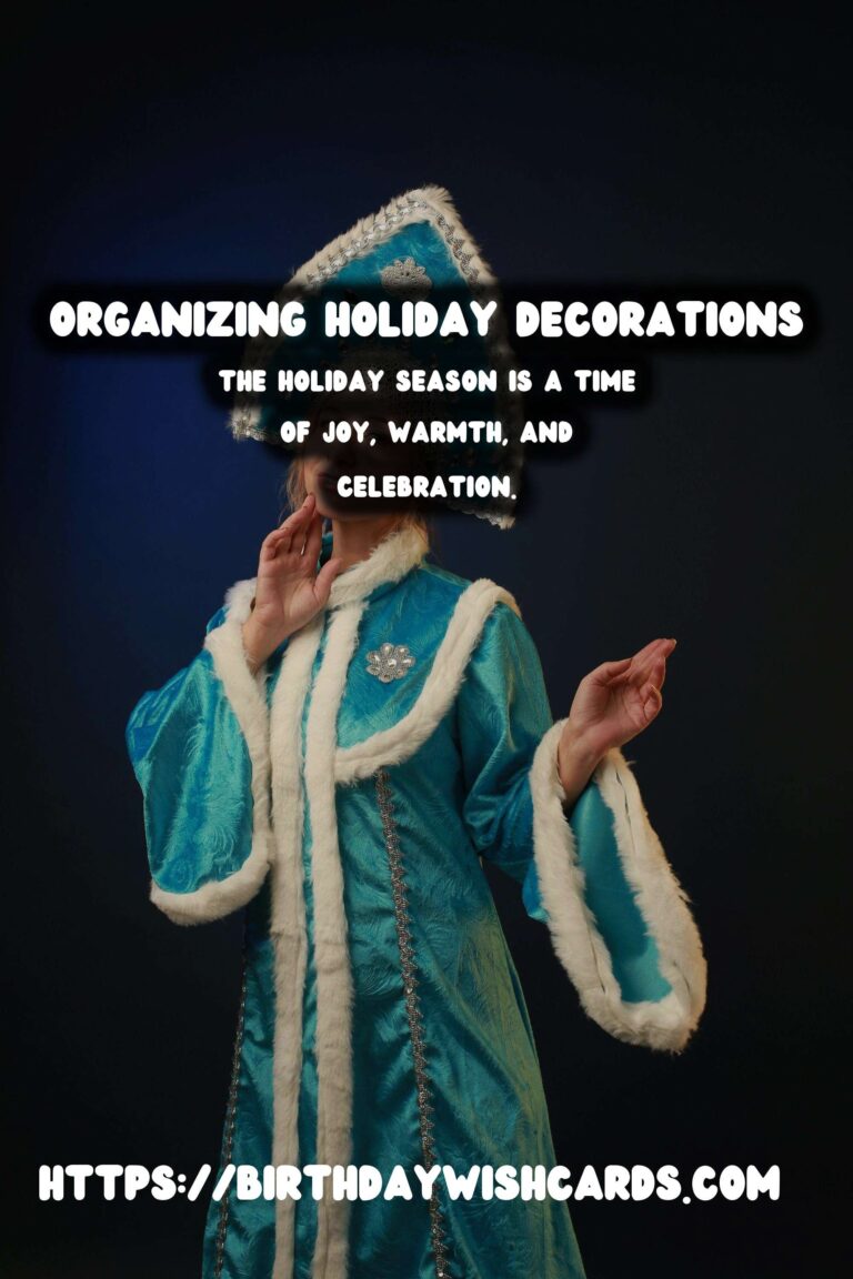 Unforgettable Ways to Organize Holiday Decoration Tips