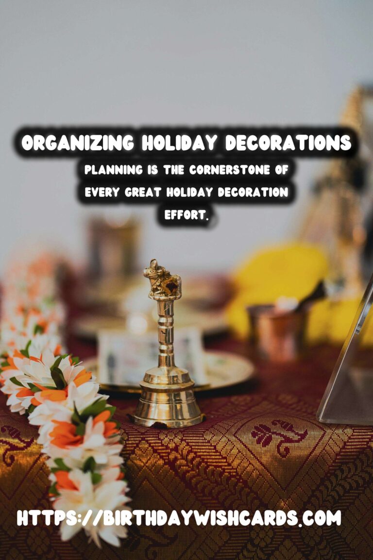 Unforgettable Ways to Organize Holiday Decoration Tips