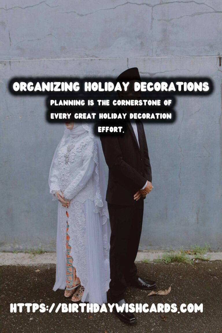 Unforgettable Ways to Organize Holiday Decoration Tips