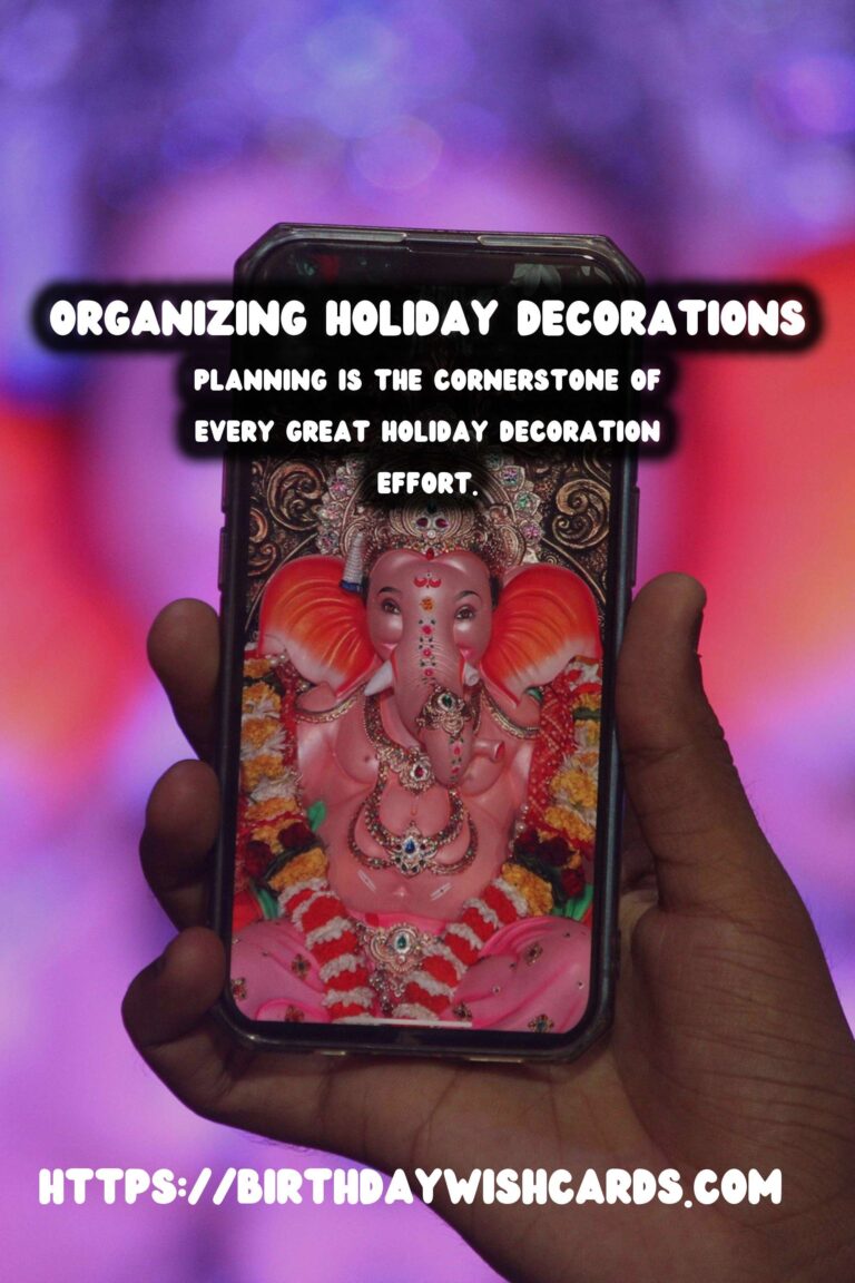 Unforgettable Ways to Organize Holiday Decoration Tips