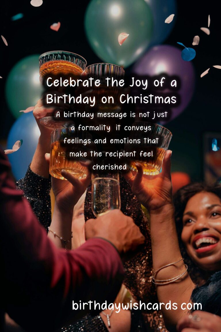 Unique Birthday Messages for Christmas: Celebrate Love and Joy