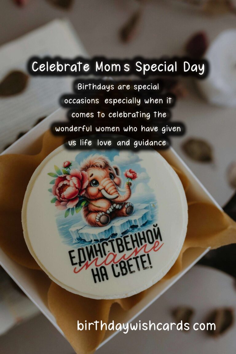Unique Birthday Messages for Mom: Heartfelt Wishes and Creative Ideas
