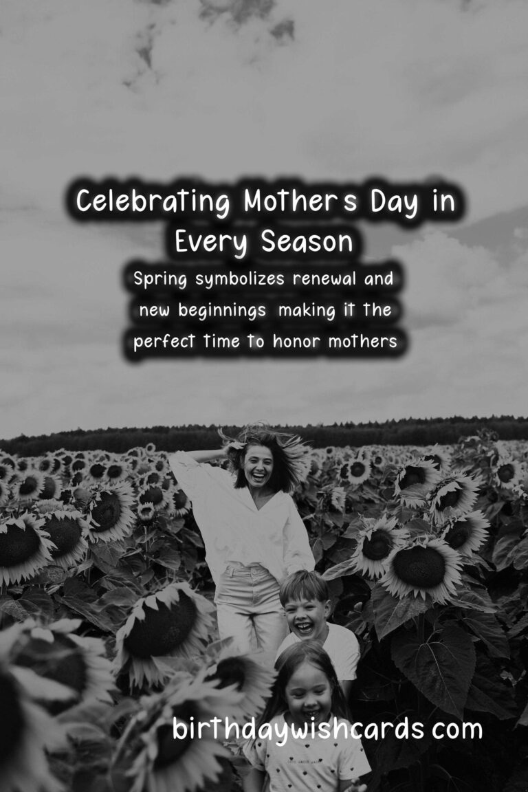 What Makes Mother’s Day Unique in Each Season