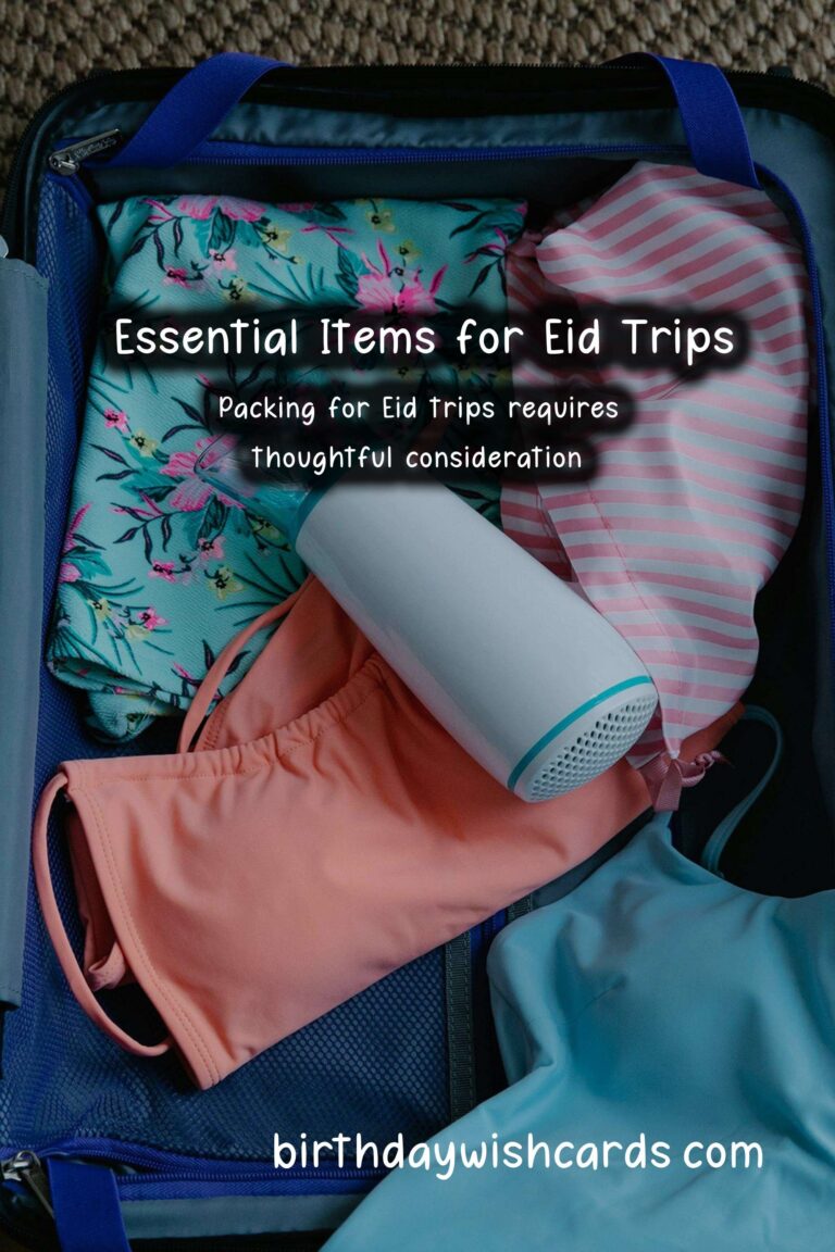 What to Pack for Eid Trips: Essential Items for a Memorable Celebration