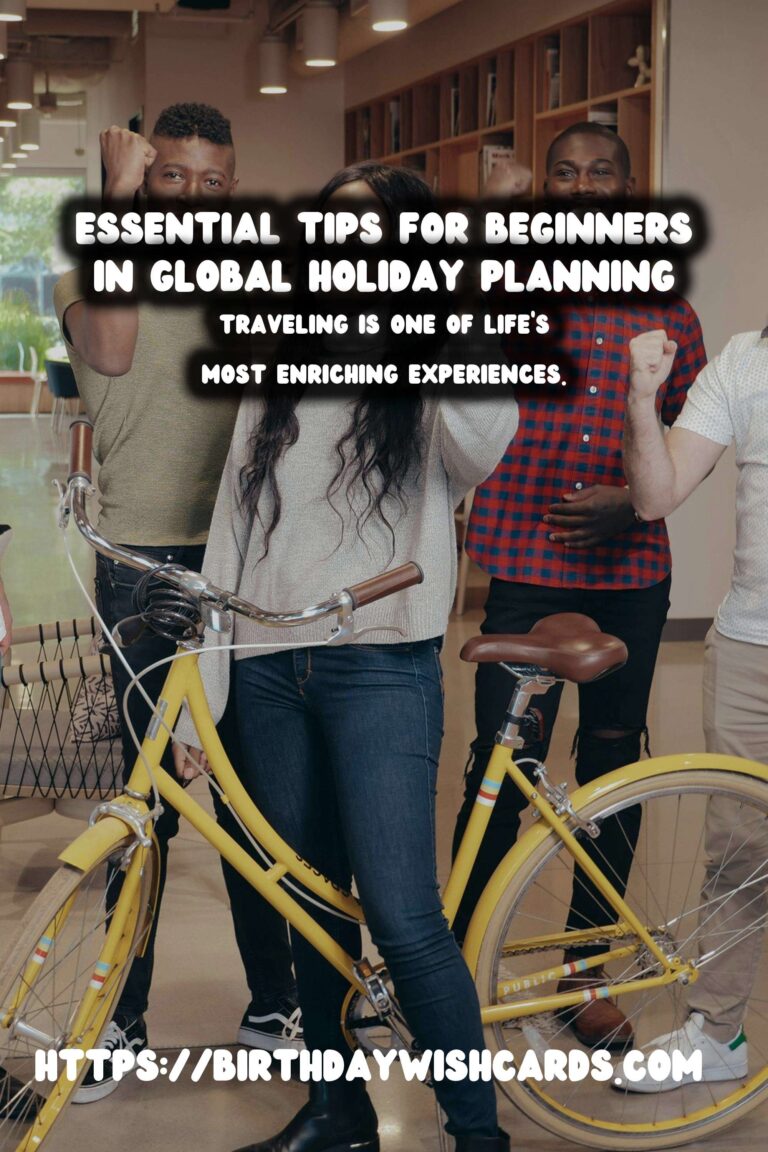Why Global Holiday Planning for Beginners is Essential