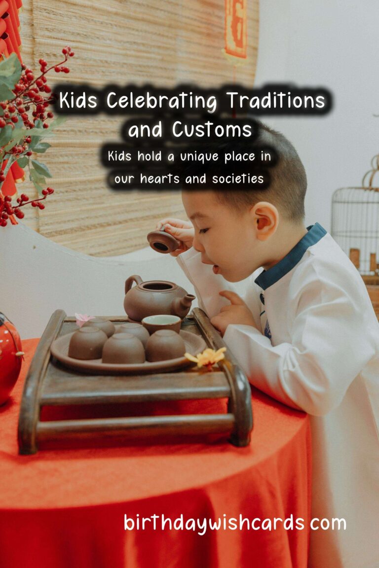 Why Kids Are Special: Celebrating Their Traditions and Customs