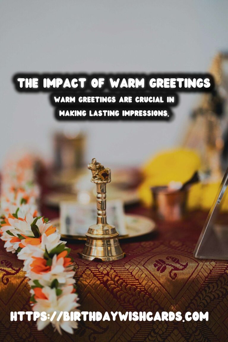 Why Warm Greetings That Impress Matter in Our Lives
