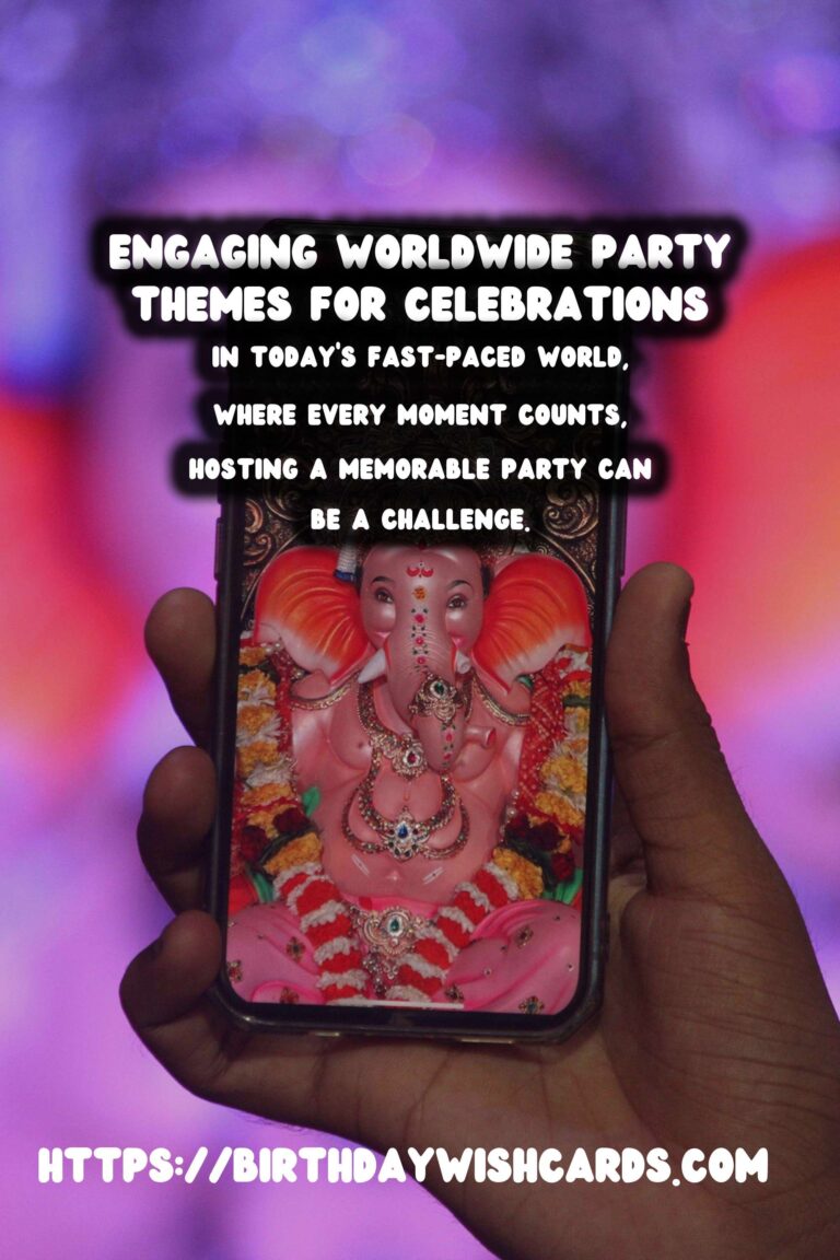 Why Worldwide Party Themes Create Lasting Impressions