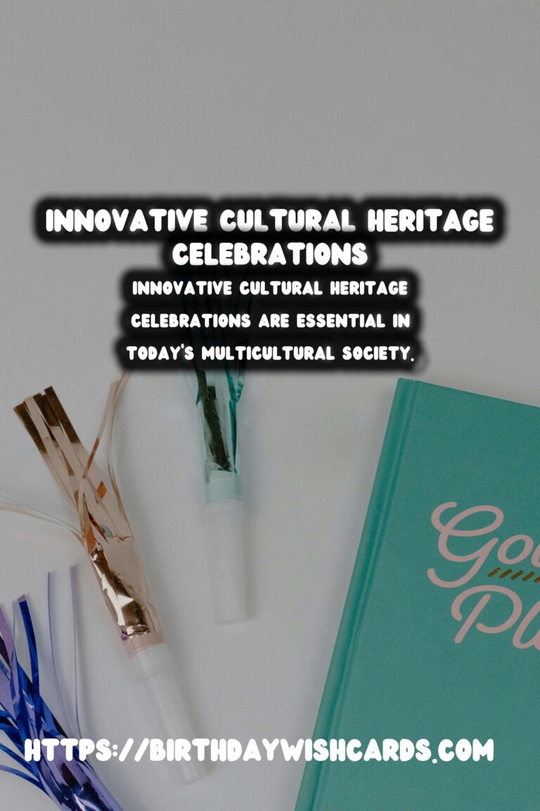 10 Innovative Cultural Heritage Celebration Tips Ideas for Cultural & Religious Events