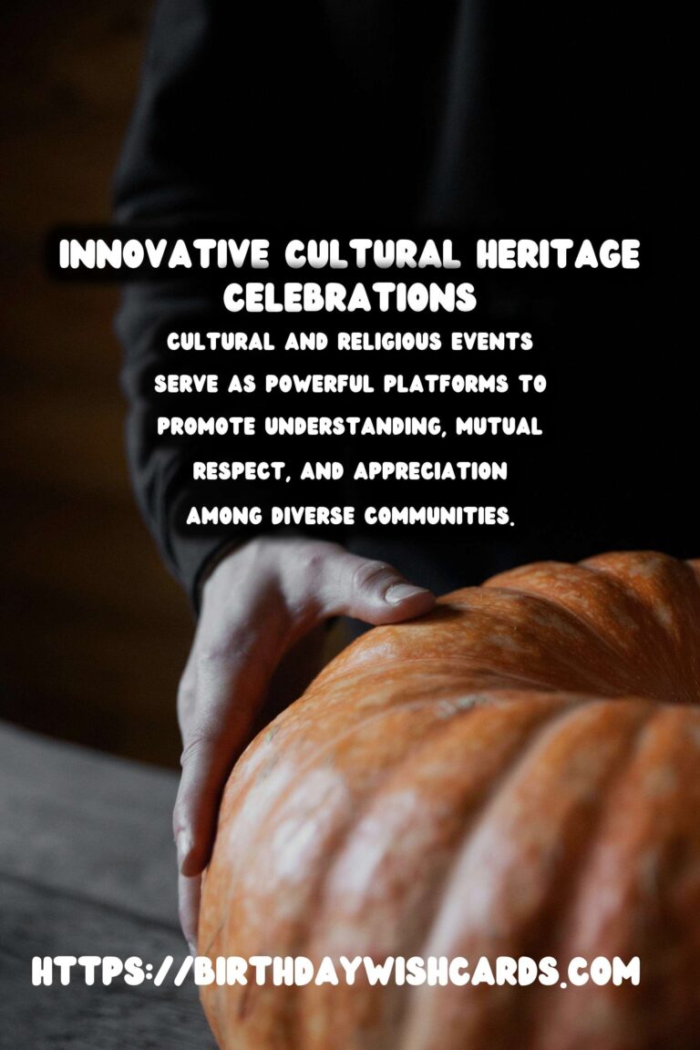 10 Innovative Cultural Heritage Celebration Tips Ideas for Cultural & Religious Events