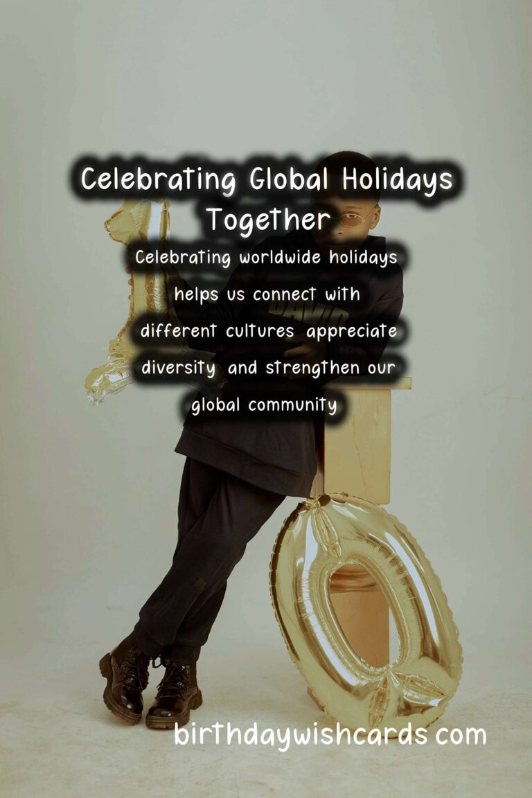 10 Meaningful Ways to Celebrate Worldwide Holidays