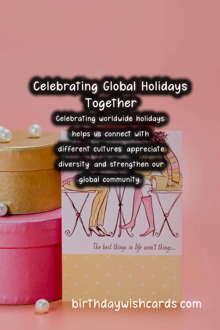 10 Meaningful Ways to Celebrate Worldwide Holidays