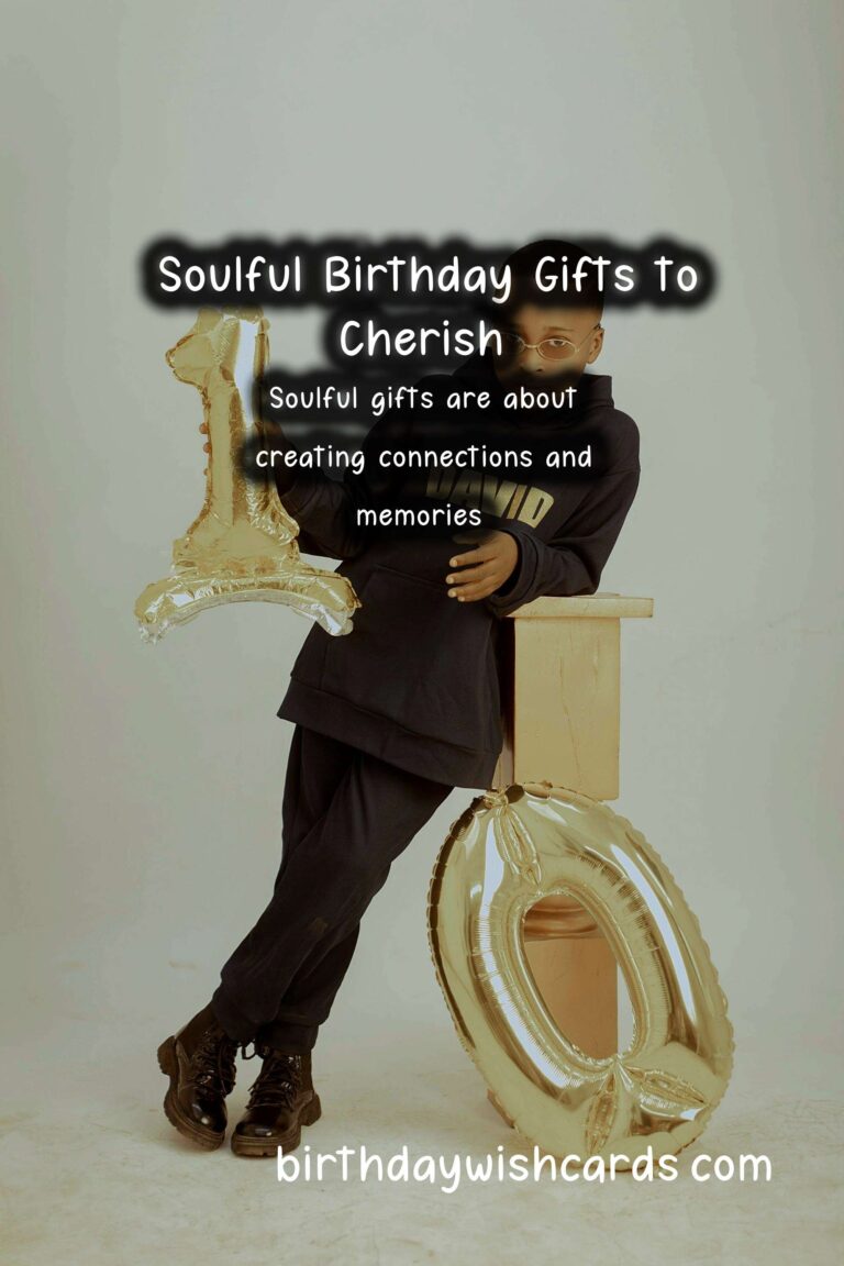10 Soulful Birthday Gift Ideas for Thoughtful Celebrations