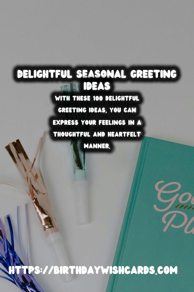 100 Delightful Seasonal Greeting Ideas for Wishes & Greetings