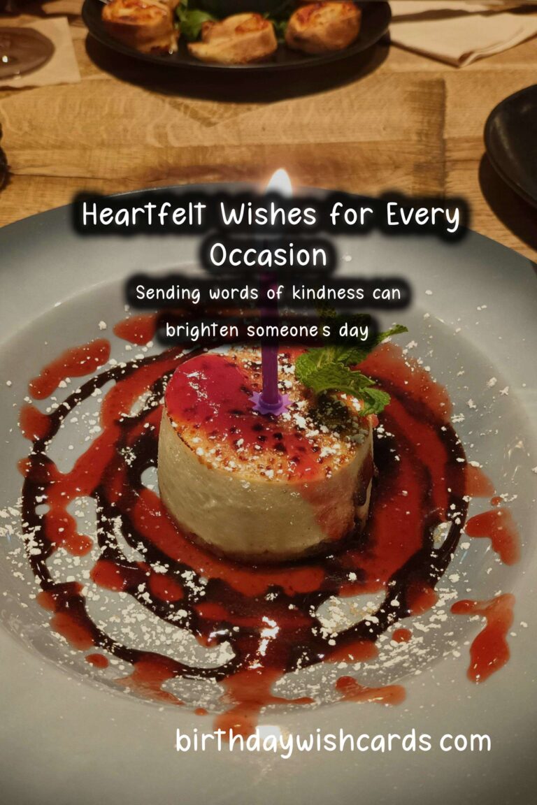 100 Dynamic Heartfelt Wishes Ideas for Wishes & Greetings
